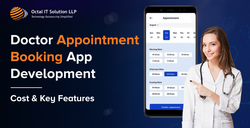 Doctor Appointment App Development – Cost and Key Features