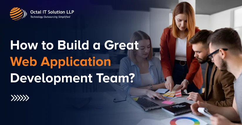 How to Build a Great Web Application Development Team?