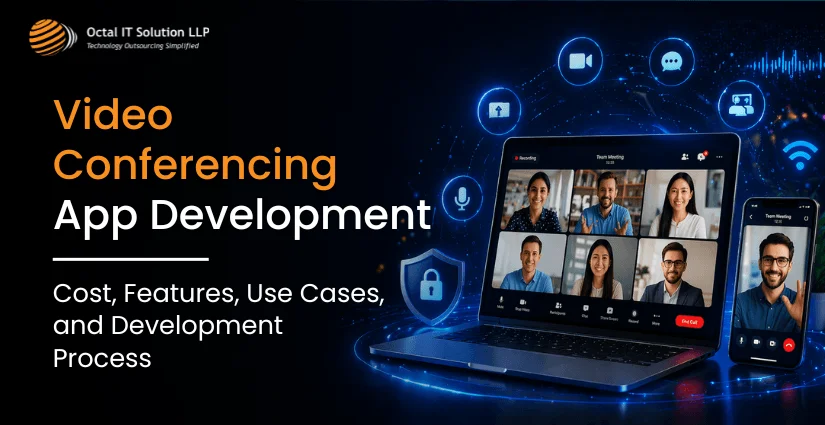 Video Conferencing App Development: Cost, Features, Use Cases, and Development Process