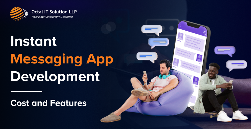 Instant Messaging App Development Cost and Key Features