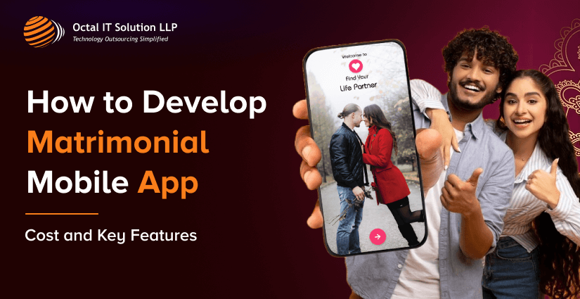 How to Develop Matrimonial Mobile App with Cost & Features in 2024