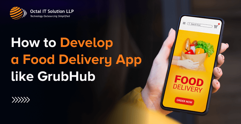 How to Develop a Food Delivery App like GrubHub?
