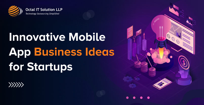 25+ Innovative Mobile App Business Ideas for Startups to Launch in 2024