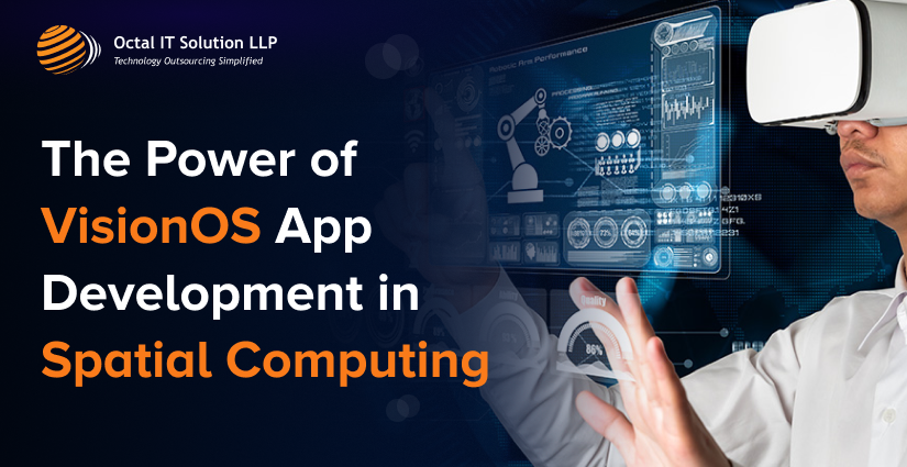 VisionOS App Development in Spatial Computing for Transforming Businesses