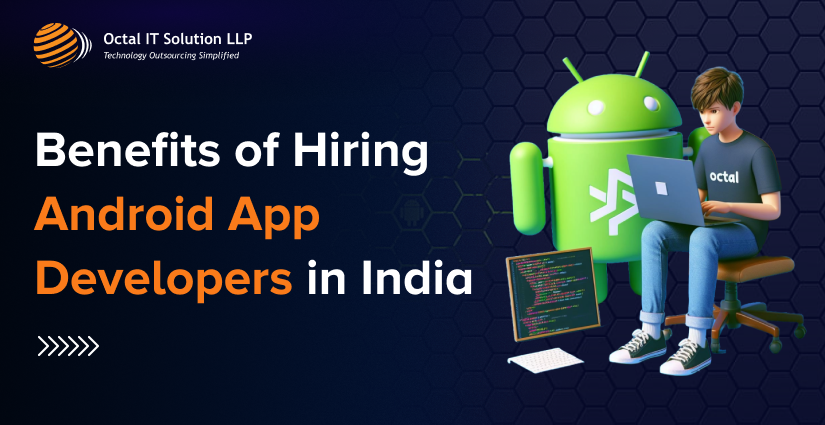 Why Hire Android App Developers in India?