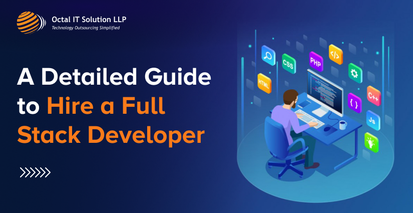 A Detailed Guide to Hire a Full Stack Developer in 2024