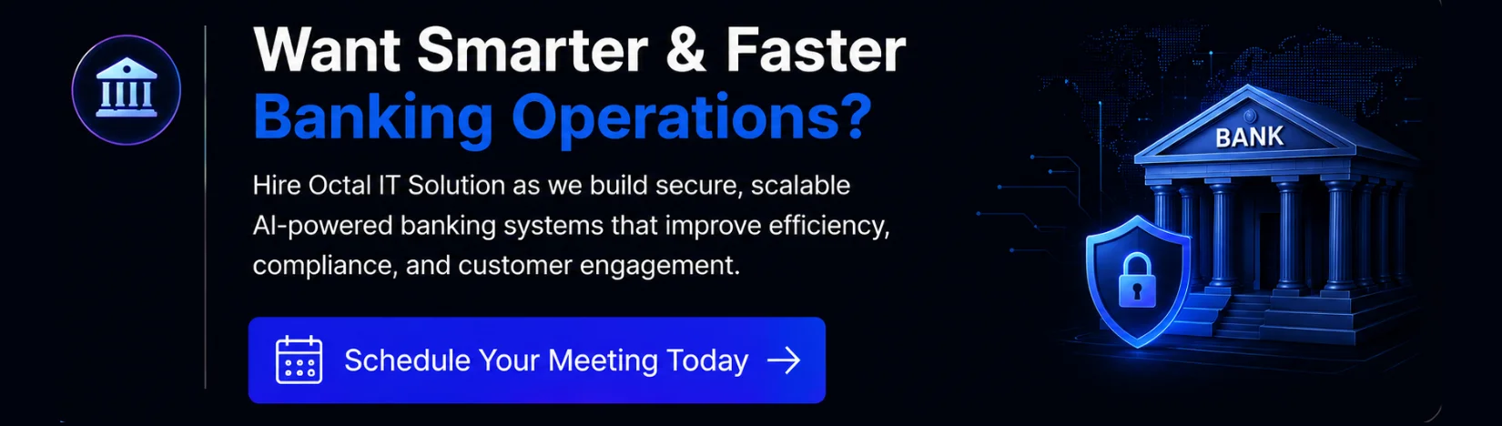 Want Smarter & Faster Banking operations Want Smarter & Faster Banking operations