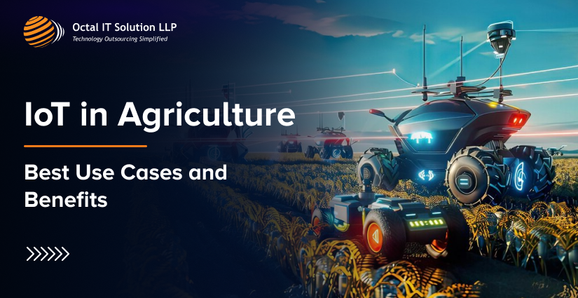 IoT in Agriculture: Best Use Cases and Benefits