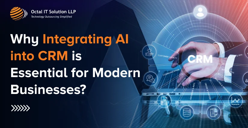 Why Integrating AI into CRM is Essential for Modern Businesses?
