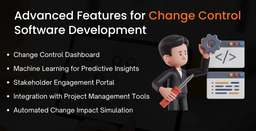 Advanced Features for Change Control Software Development