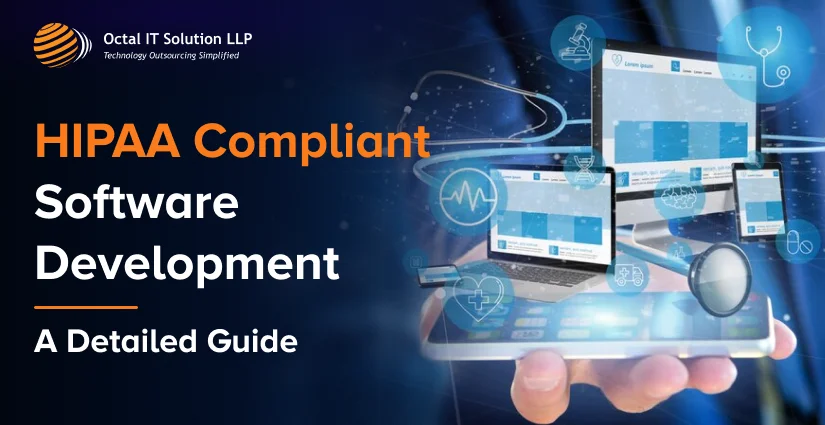 HIPAA Compliant Software Development: A Detailed Guide