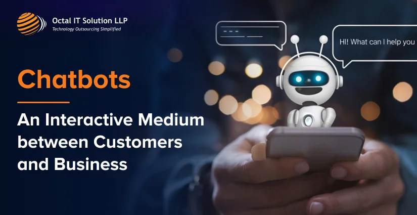 How Chatbots Help in Building Interactive Medium between Customers and Business