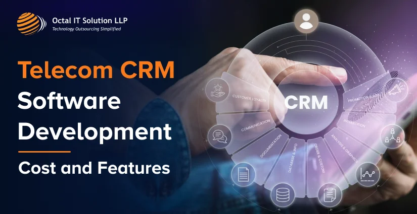 Telecom CRM Software Development: Benefits, Trends, Process, Cost & Features For 2025