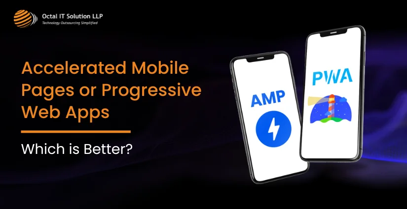Accelerated Mobile Pages or Progressive Web Apps: Which is Better?
