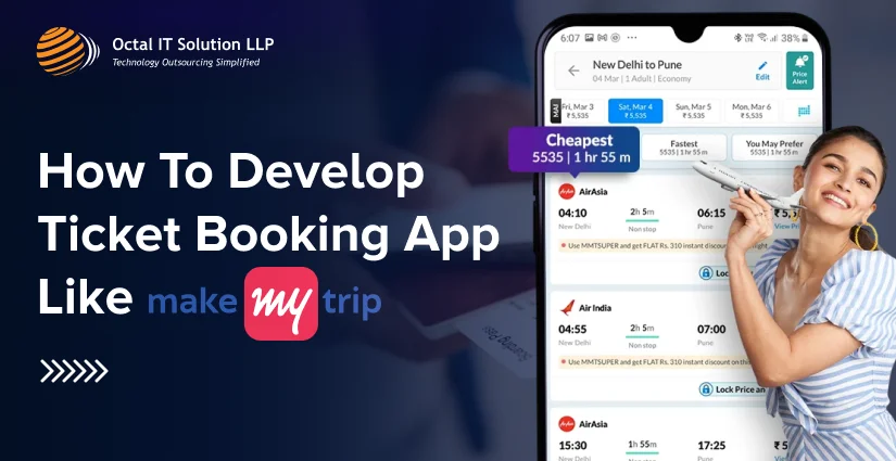 How To Develop Ticket Booking App Like MakeMyTrip in 2025?