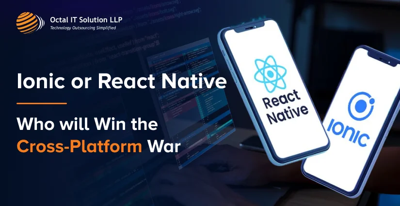 Who will Win the Cross-Platform War- Ionic or React Native?