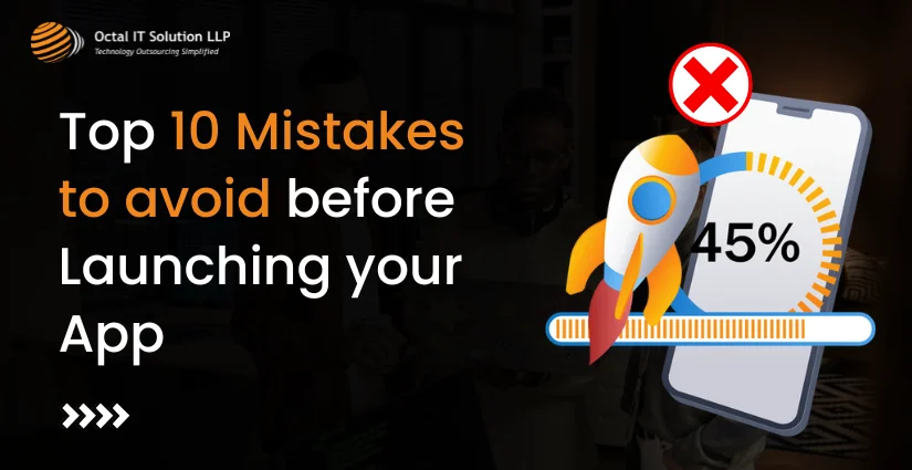 Top 10 Mistakes to avoid before Launching your App