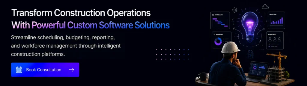 Transform-Construction-Operations-With-Powerful-Custom-Software-Solutions cta