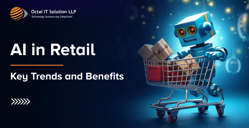 AI in Retail​: Key Trends and Benefits in 2026