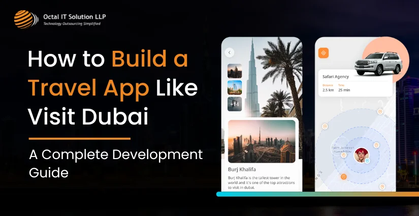 How to Build a Travel App Like Visit Dubai: A Complete Development Guide 2025