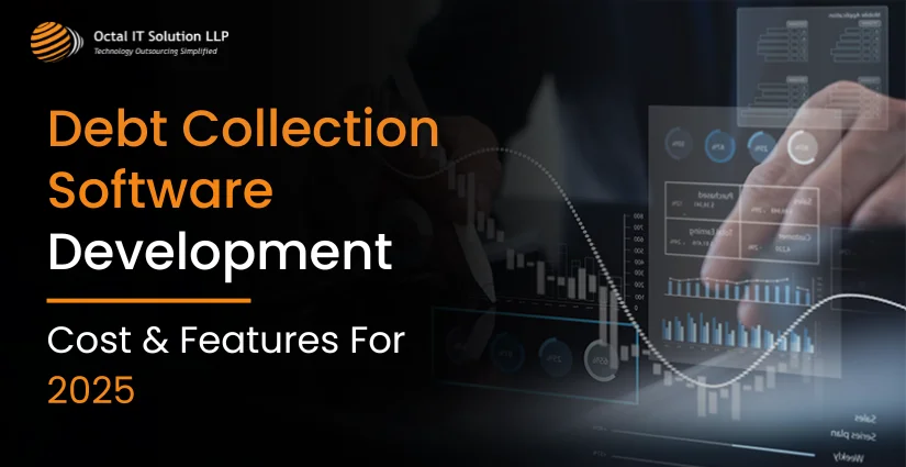 Debt Collection Software Development: Cost and Features For 2025
