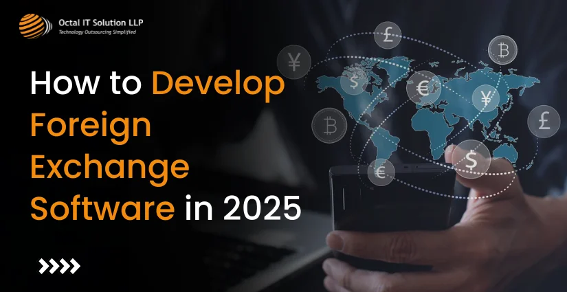 How to Develop Foreign Exchange Software for 2025?
