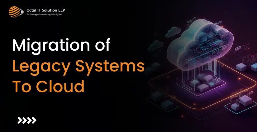Migration of Legacy Systems To Cloud: Detailed Guide 2025