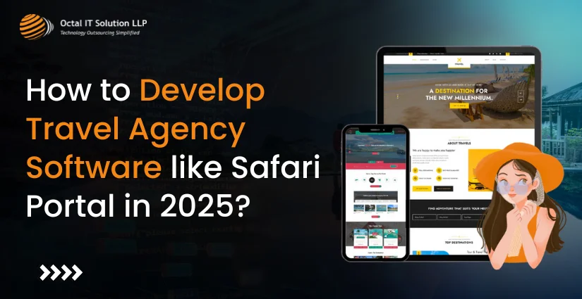 How to Develop Travel Agency Software like Safari Portal in 2025? 