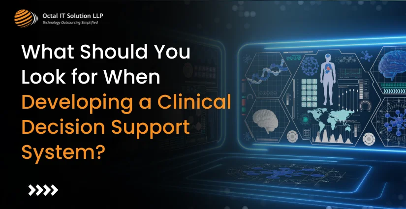 What Should You Look for When Developing a Clinical Decision Support System? 