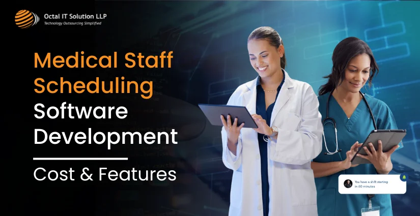 Medical Staff Scheduling Software Development: Cost & Features for 2025