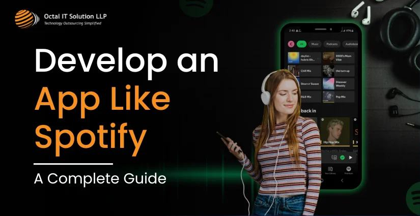 Develop an App Like Spotify: A Complete Guide