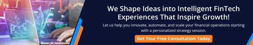 We Shape Ideas into Intelligent FinTech Experiences That Inspire Growth!