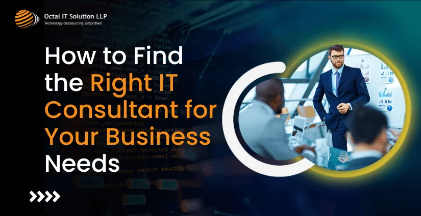 How to Find the Right IT Consultant for Your Business Needs