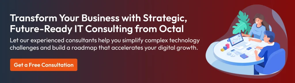 Why Choose Octal for Your IT Consulting Services CTA1 Octal IT Consulting Services CTA