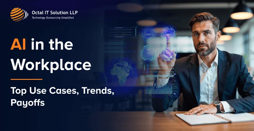 How AI is Transforming the Workplace: Use Cases, Trends, ROI & Adoption Challenges