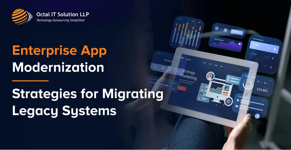 Enterprise App Modernization: Strategies for Migrating Legacy Systems in 2026