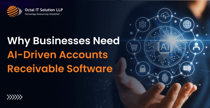 Why Businesses Need AI-Driven Accounts Receivable Software?