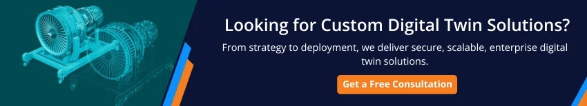 Looking for Custom Digital Twin Solutions Looking for Custom Digital Twin Solutions