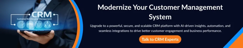Modernize Your Customer Management System