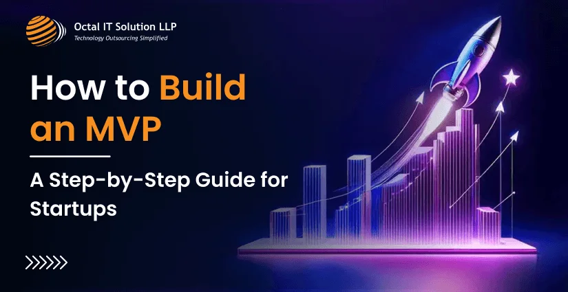 How to Build an MVP: A Step-by-Step Guide for Startups (2026 Edition)