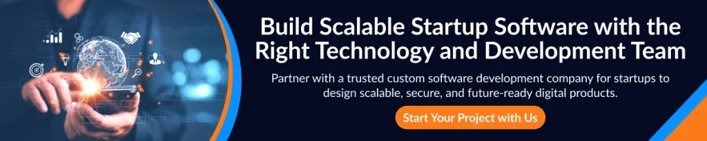 Build Scalable Startup Software with the Right Technology and Development Team