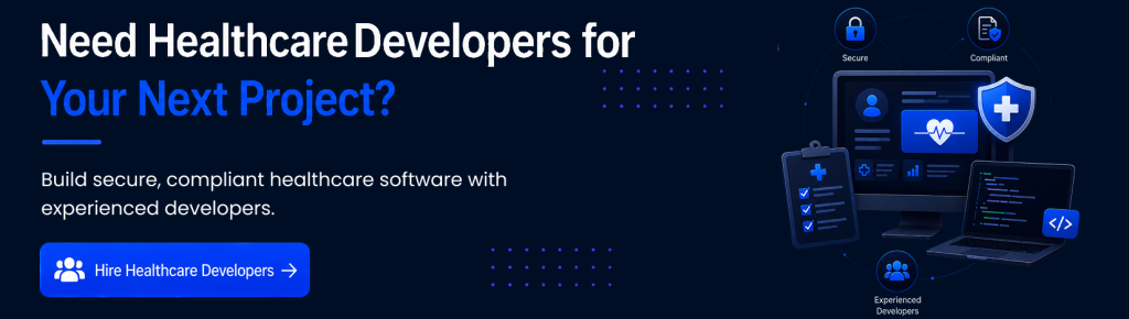 Need Healthcare Developers for Your Next Project