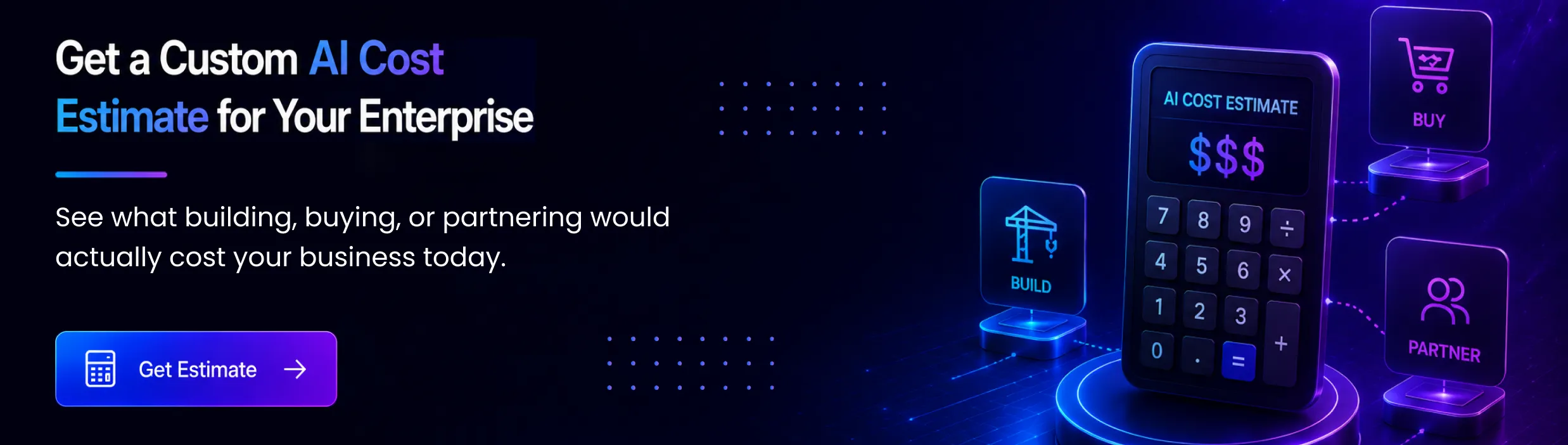 Get-a-Custom-AI-Cost-Estimate-for-Your-Enterprise Get-a-Custom-AI-Cost-Estimate-for-Your-Enterprise